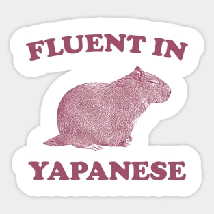 Fluent In Yapanese Shirt, Funny Capybara Meme Sticker